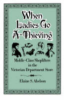 When Ladies Go A-Thieving - Elaine S. Abelson