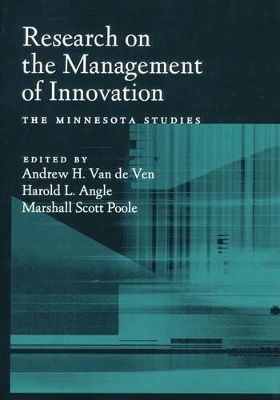 Research on the Management of Innovation - Andrew H. Van de Ven; Harold L. Angle; Marshall Scott Poole