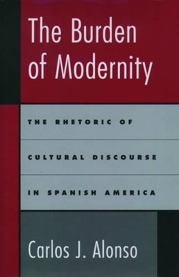 The Burden of Modernity - Carlos J. Alonso