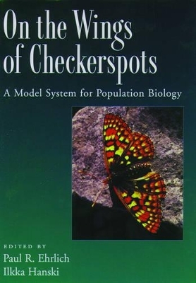 On the Wings of Checkerspots - Paul R. Ehrlich; Ilkka Hanski