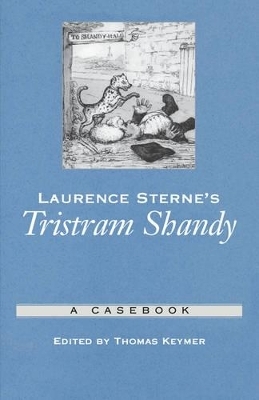 Laurence Sterne's Tristram Shandy - Thomas Keymer