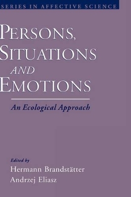 Persons, Situations, and Emotions - Hermann Brandstätter; Andrzej Eliasz