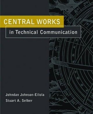 Central Works in Technical Communication - Johndan Johnson-Eilola; Stuart A. Selber