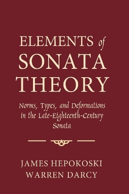 Elements of Sonata Theory - James Hepokoski; Warren Darcy