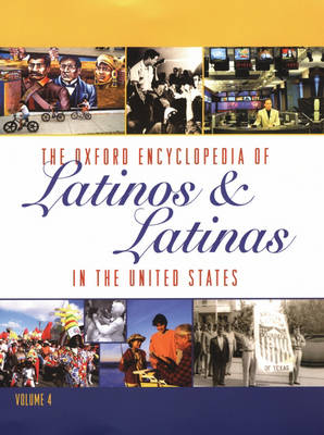 The Oxford Encyclopedia of Latinos and Latinas in the United States - Suzanne Oboler; Deena J. González