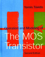 Operation and Modeling of the MOS Transistor - Yannis Tsividis