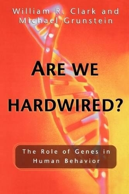 Are We Hardwired? - William R. Clark; Michael Grunstein