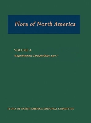 Flora of North America: Volume 4: Magnoliophyta: Caryophyllidae, part 1 - Flora of North America Editorial Committee
