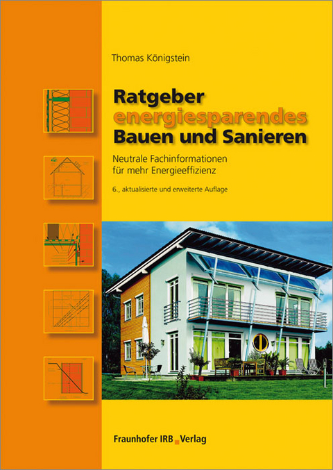 Ratgeber energiesparendes Bauen und Sanieren. - Thomas Königstein