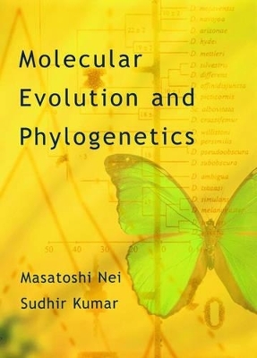 Molecular Evolution and Phylogenetics - Masatoshi Nei; Sudhir Kumar
