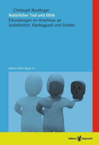 Natürlicher Tod und Ethik - Christoph Reutlinger