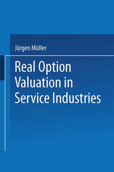 Real Option Valuation in Service Industries - Jürgen Müller