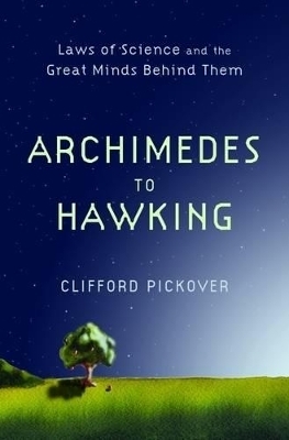 From Archimedes to Hawking - Clifford Pickover