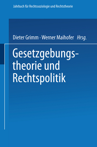 Gesetzgebungstheorie und Rechtspolitik - Dieter Grimm; Werner Maihofer