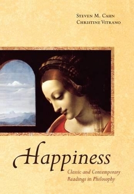 Happiness - Steven M. Cahn; Christine Vitrano