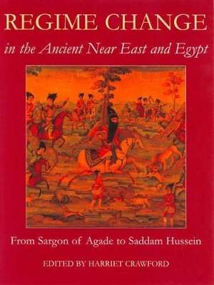 Regime Change in the Ancient Near East and Egypt - Harriet Crawford