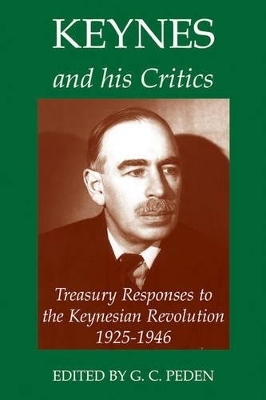 Keynes and his Critics - G. C. Peden