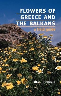 Flowers of Greece and the Balkans - Oleg Polunin