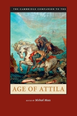 The Cambridge Companion to the Age of Attila - Michael Maas