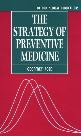 The Strategy of Preventive Medicine - Geoffrey Rose