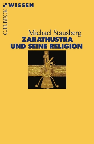 Zarathustra und seine Religion - Michael Stausberg