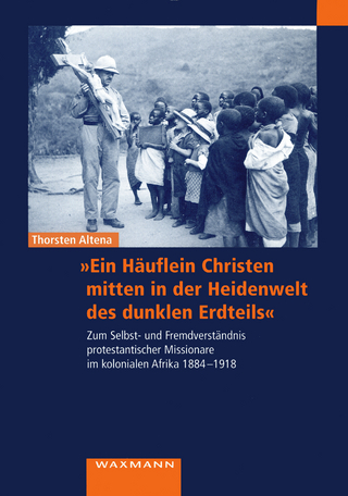 'Ein Häuflein Christen mitten in der Heidenwelt des dunklen Erdteils'' - Thorsten Altena