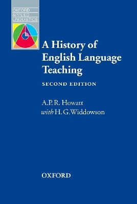 A History of ELT, Second Edition - A. P. R. Howatt, H. G. Widdowson
