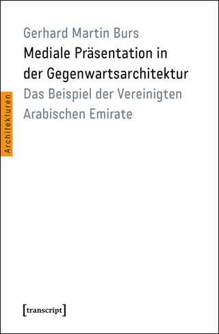 Mediale Präsentation in der Gegenwartsarchitektur - Gerhard Martin Burs