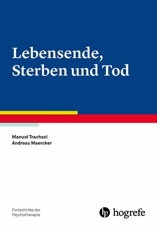 Lebensende, Sterben und Tod - Manuel Trachsel; Andreas Maercker