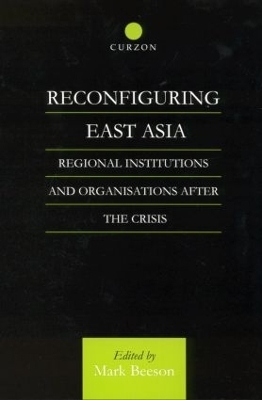 Reconfiguring East Asia - Mark Beeson