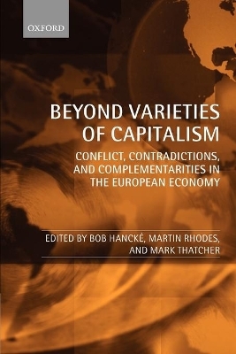 Beyond Varieties of Capitalism - Bob Hancke; Martin Rhodes; Mark Thatcher