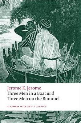 Three Men in a Boat and Three Men on the Bummel - Jerome K. Jerome; Geoffrey Harvey