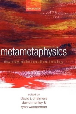 Metametaphysics - David Chalmers; David Manley; Ryan Wasserman
