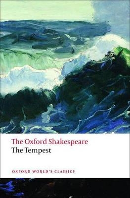 The Tempest: The Oxford Shakespeare - William Shakespeare; Stephen Orgel