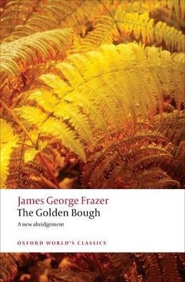 The Golden Bough - Sir James George Frazer; Robert Fraser