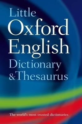 Little Oxford Dictionary and Thesaurus - Oxford Languages