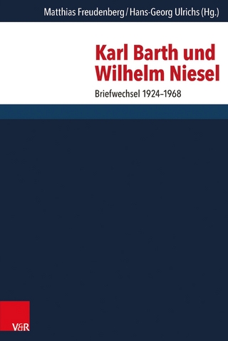 Karl Barth und Wilhelm Niesel - Matthias Freudenberg; Hans-Georg Ulrichs