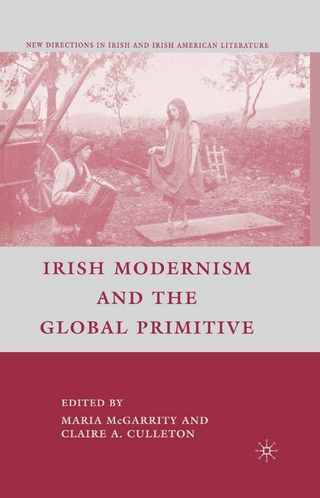 Irish Modernism and the Global Primitive - C. Culleton; Maria McGarrity