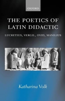 The Poetics of Latin Didactic - Katharina Volk