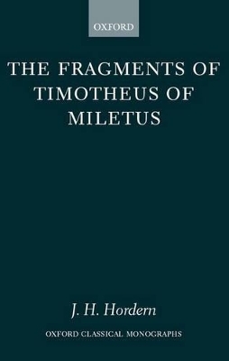 The Fragments of Timotheus of Miletus - James H. Hordern