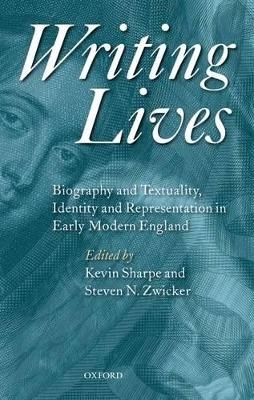 Writing Lives - the late Kevin Sharpe; Steven N. Zwicker