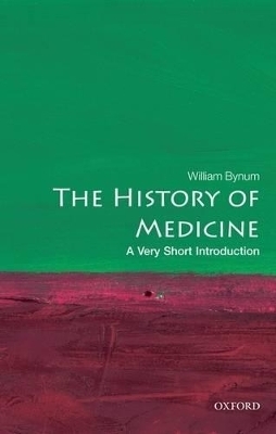 The History of Medicine: A Very Short Introduction - William Bynum