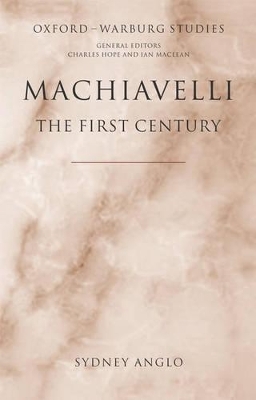 Machiavelli - The First Century - Sydney Anglo