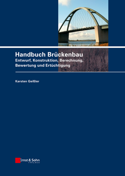 Handbuch Brückenbau - Karsten Geißler