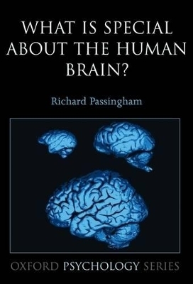 What is special about the human brain? - Richard Passingham
