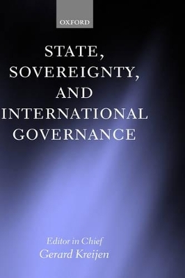 State, Sovereignty, and International Governance - Mr Gerard Kreijen; Marcel Brus; Jorris Duursma; Elizabeth De Vos; John Dugard