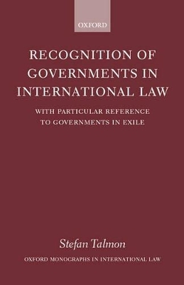 Recognition of Governments in International Law - Stefan Talmon