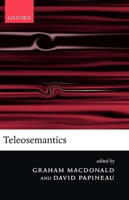 Teleosemantics - Graham Macdonald; David Papineau