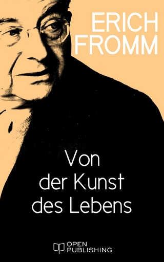 Von der Kunst des Lebens - Erich Fromm; Rainer Funk