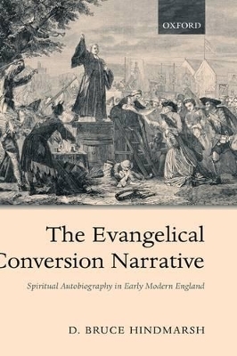 The Evangelical Conversion Narrative - D. Bruce Hindmarsh